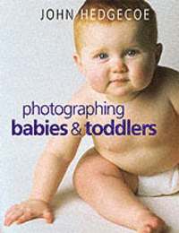 Photographing Your Baby And Toddler (h�ftad)