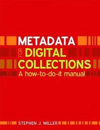 Metadata For Digital Collections: A how-to-do-it manual (pocket)