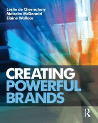 Creating Powerful Brands, 4th Edition (h�ftad)