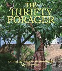The Thrifty Forager (inbunden)