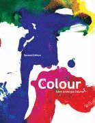 Colour: How to Use Colour in Art & Design 2nd Edition