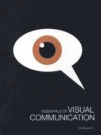 Essentials of Visual Communication (h�ftad)