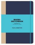 Magma Sketchbook: Film & Animation:Sketchbooks for the Twenty-fir