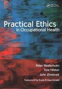 Practical Ethics in Occupational Health (h�ftad)