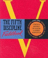 The Fifth Discipline Fieldbook (h�ftad)
