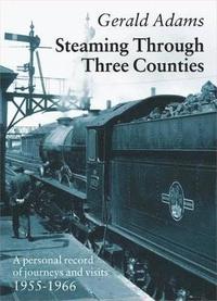 Steaming Through Three Counties (h�ftad)