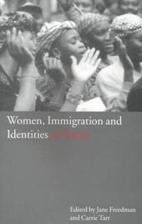 Women, Immigration and Identities in France (h�ftad)