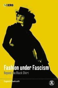 Fashion Under Fascism (h�ftad)