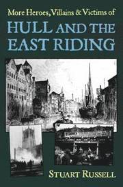 More Heroes, Villains &; Victims of Hull and the East Riding (h�ftad)