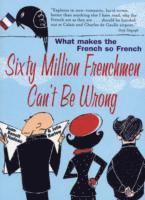 Sixty Million Frenchmen Can't be Wrong (h�ftad)