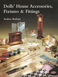 Dolls' House Accessories, Fixtures and Fittings (h�ftad)