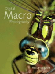 Digital Macro Photography (h�ftad)