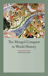 The Mongol Conquests in World History (inbunden)