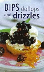 Dips, Dollops and Drizzles (inbunden)