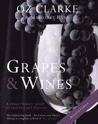 Oz Clarke: Grapes and Wines (h�ftad)