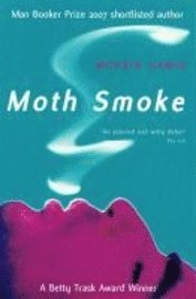 Moth Smoke (h�ftad)