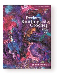 Freeform Knitting And Crochet (h�ftad)