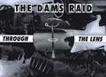 Dams Raid Through the Lens