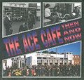 The Ace Cafe Then and Now