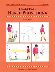 Practical Horse Whispering: Threshold Picture Guide #47 (h�ftad)