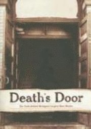 Death's Door: The Truth Behind Michigan's Largest Mass Murder (inbunden)