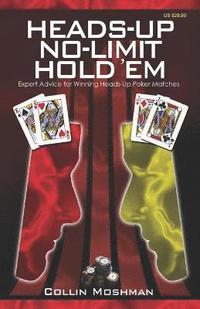 Heads-Up No-Limit Hold 'em: Expert Advice for Winning Heads-Up Poker Matches (h�ftad)