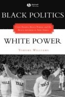 Black Politics/White Power (h�ftad)