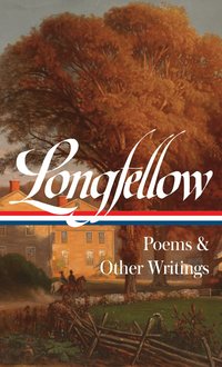 Henry Wadsworth Longfellow: Poems and Other Writings (inbunden)