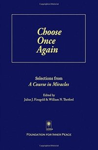 Choose Once Again: Selections from ACIM