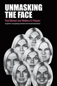 Unmasking the Face: A Guide to Recognizing Emotions from Facial Expressions (h�ftad)