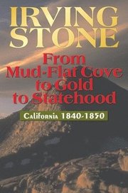 From Mud-Flat Cove To Gold To Statehood: California 1840-1850 (h�ftad)