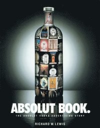 Absolut Vodka Advertising Story: Vodka (h�ftad)
