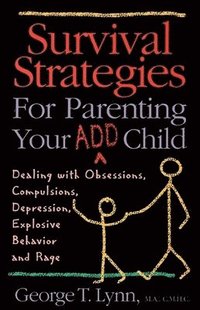 Survival Strategies for Parenting Your Add Child (h�ftad)