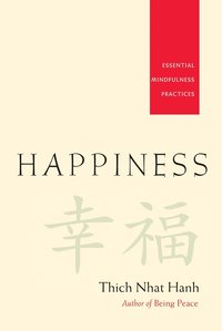 Happiness - Essential Mindfulness Practices (h�ftad)