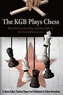 The KGB Plays Chess: The Soviet Secret Police and the Fight for the World Chess Crown (h�ftad)