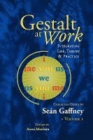 Gestalt at Work: Integrating Life, Theory and Practice (h�ftad)