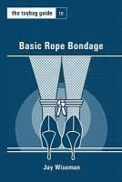 The Toybag Guide to Basic Rope Bondage (h�ftad)