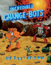 Incredible Change-bots (h�ftad)