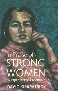In Praise of Strong Women (h�ftad)