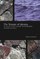 The Texture of Identity: The Fiction of MG Vassanji, Neil Bissoondath and Rohinton Mistry (h�ftad)