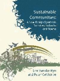 Sustainable Communities: A New Design Synthesis for Cities, Suburbs and Towns (h�ftad)