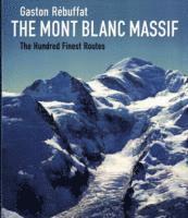 The Mont Blanc Massif (inbunden)