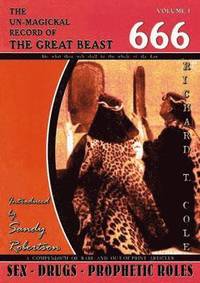 The Un-magickal Record of the Great Beast 666 - Aleister Crowley: Volume one (h�ftad)