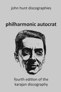 Philharmonic Autocrat the Discography of Herbert von Karajan (1908-1989). 4th edition.