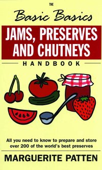 The Basic Basics Jams, Preserves and Chutneys (h�ftad)