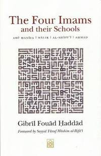 The Four Imams and Their Schools (h�ftad)