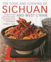 The Food and Cooking of Sichuan and West China (inbunden)