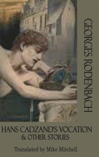 Hans Cadzand's Vocation and Other Stories (h�ftad)
