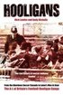 Hooligans: v.1 The A-L of Britain's Football Hooligan Gangs