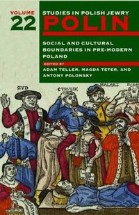 Polin: Studies in Polish Jewry: v. 22 Social and Cultural Boundaries in Pre-modern Poland (inbunden)
